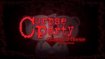 Corpse Party (2021) - Chapter 1 Theme (Remix/Cover)