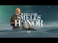 When God Smells Honor - Bishop T.D. Jakes [February 23, 2020]