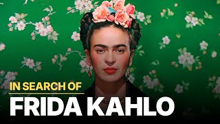 In Search of FRIDA KAHLO