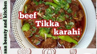 Beef Tikka Karhai || Restaurant Style || Special Tikka Karhai Recipe by San Beauty And Kitchen