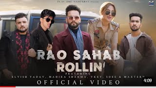 Elvish Yadav - Rao Sahab Rollin' (Music video) Mahira Sharma | Maxtern | SDEE | Ukey | Anshul