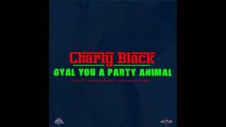 Video thumbnail of "Charly Black - Gyal You A Party Animal (Audio)"