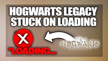 Hogwarts Legacy stuck on Loading Screen fix - Full Guide