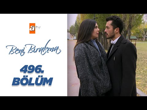 Beni Bırakma 496. Bölüm