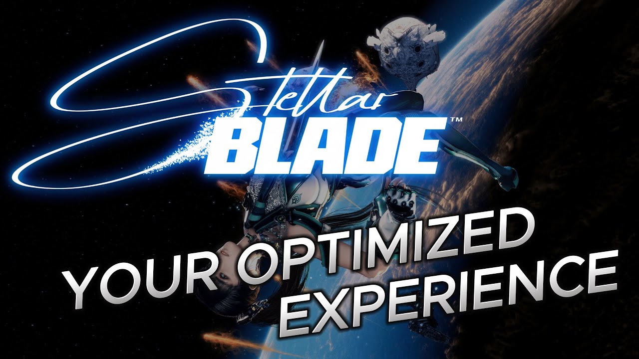 Stellar Blade: Optimized PC Settings GUIDE!