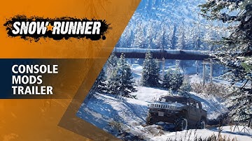 SnowRunner Console Mods Trailer
