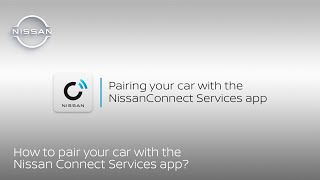 Pairing your Nissan with the NissanConnect Services App | How-To Video