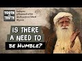 Estil ncessaire dtre humble  sadhguru