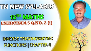 EXERCISE 4.5 | Q. NO.2 (i) |CLASS 12 MATHS | INVERSE TRIGONOMETRIC FUNCTIONS | CHAPTER 4 |