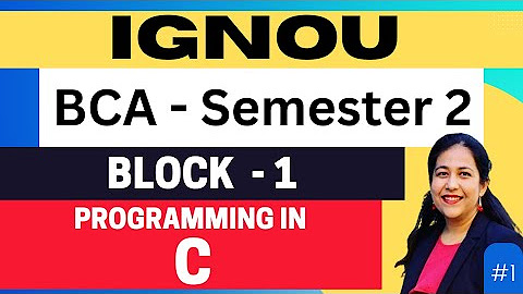 IGNOU | SEMESTER 2 BCA | PROGRAMMING IN C - YouTube
