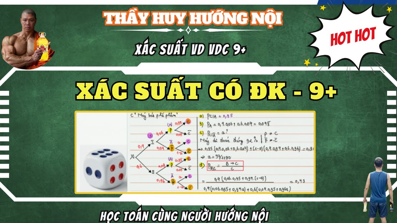 XÁC SUẤT CÓ ĐIỀU KIỆN - CT BAYES - VDC 9+ - KỸ NĂNG THÊM ĐIỀU KIỆN PHỤ