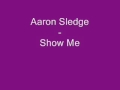 Aaron Sledge - Show Me