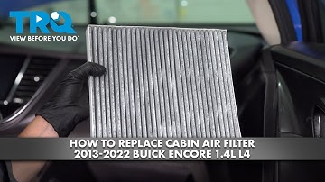How to Replace Cabin Air Filter 2013-2022 Buick Encore 1.4L L4