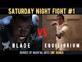 Saturday Night Fight #1 - Blade VS Equilibrium ♦ Heroes of Martial Arts SNF Series