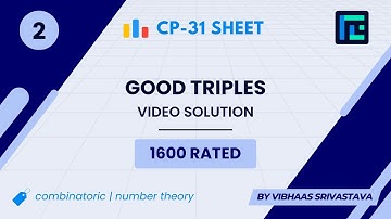 #2 Good Triples | Video Solution | 1600 Rated | TLE CP-31 Sheet | Best Codeforces Problems
