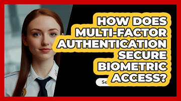 How Does Multi-factor Authentication Secure Biometric Access? - SecurityFirstCorp.com