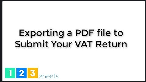 Making Tax Digital | Exporting a PDF File | 123 Sheets