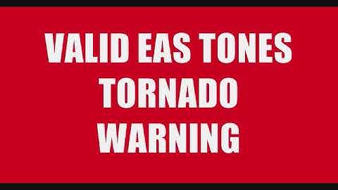Valid EAS tones - Tornado Warning