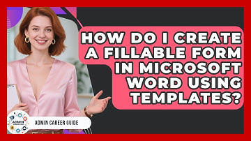 How Do I Create A Fillable Form In Microsoft Word Using Templates? - Admin Career Guide