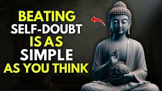How to Destroy Self Doubt and Take Control of Your Life ｜ Buddhist Wisdom