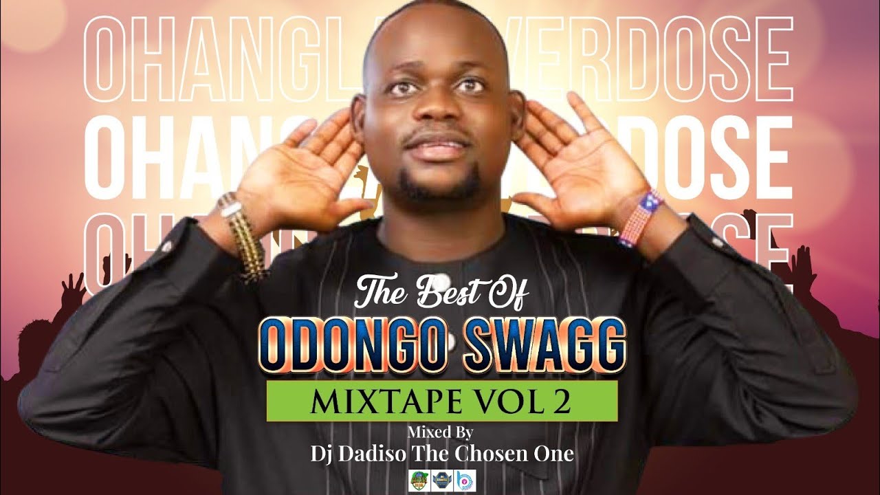 BEST OF ODONGO SWAGG OFFICIAL VIDEO MIXTAPE VOL 2 OHANGLA OVERDOSE DJ DADISO THE CHOSEN ONE