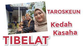 KEDAH KASAHA | TIBELAT | TAROSKEUN | Voc. Nelsyadela Putry | Kacapi Kawih