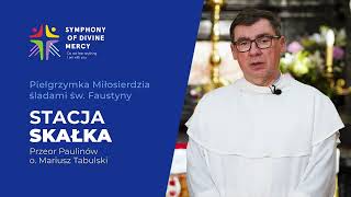 o. Mariusz Tabulski, przeor Paulinów na Skałce. Pielgrzymka śladami św. Faustyny