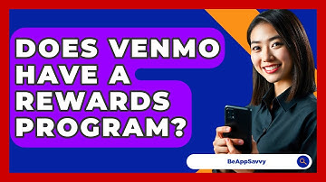 Does Venmo Have A Rewards Program? - Be App Savvy