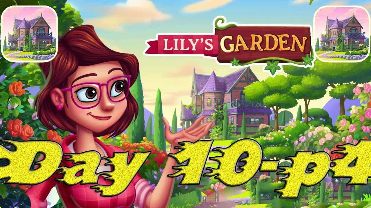 Lily's Garden Gameplay Walkthrough Day 10 Part 4 Level 303 312 YouTube
