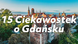 15 Ciekawostek o  Gdańsku. #3