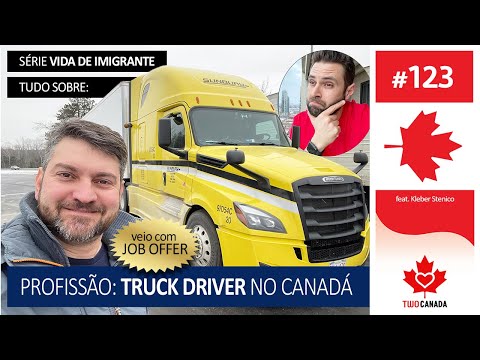 MOTORISTA de CAMINHÃO no Canadá, Tudo Sobre! Profissão. Job Offer - Série Vida de Imigrante - #123
