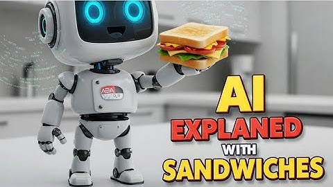 AI Explained with Sandwiches