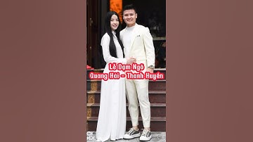 Lễ Dạm Ngõ của Quang Hải - Chu Thanh Huyền #quanghải #chuthanhhuyen #ledamngo #quanghaicuoivo