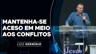 MEVAM OFICIAL - MANTENHA-SE ACESO EM MEIO AOS CONFLITOS - Luiz Hermínio