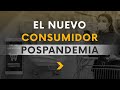 El nuevo consumidor pospandemia | 4 estrategias para venderle