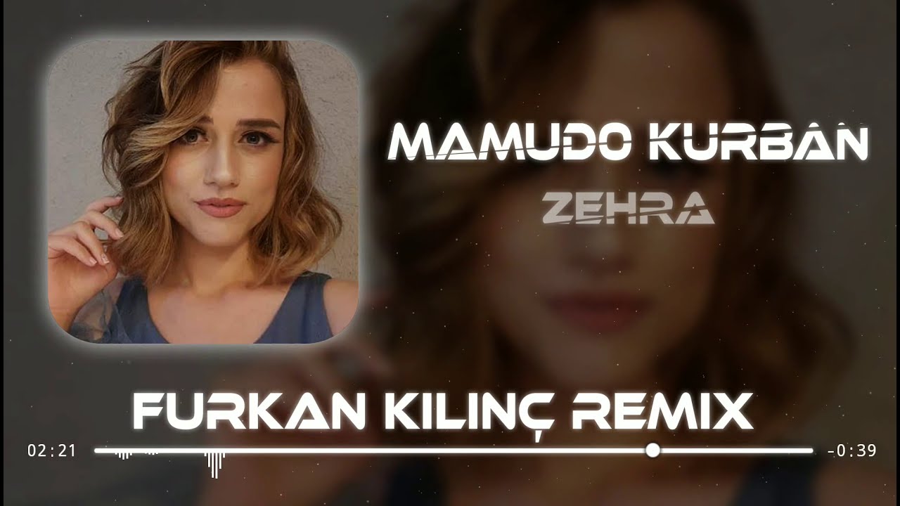 Zehra   Mamudo Kurban  Furkan Kln Remix 