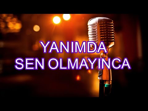 yanımda sen olmayınca karaoke