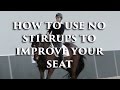 HOW TO USE NO STIRRUPS TO IMPROVE YOUR SEAT - Dressage Mastery TV Episode 100