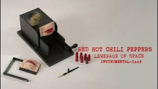 Red Hot Chili Peppers - Leverage Of Space [Instrumental-Ized]