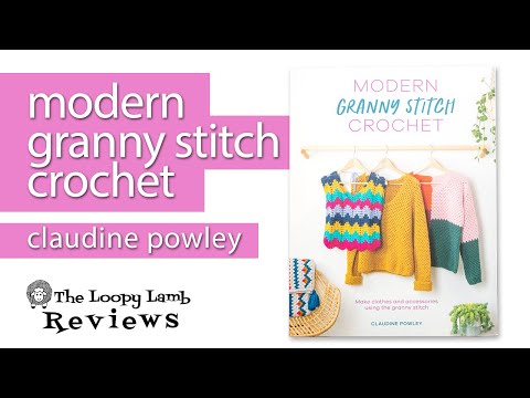 Modern Granny Stitch Crochet: Crochet Clothes and Accessories Using the Granny Square Stitch [Book]