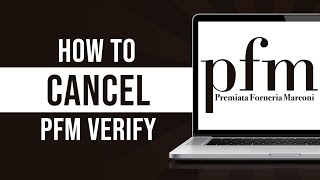 How To Cancel Pfm Verify