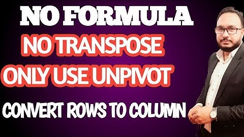 21. Convert Columns to Rows in Excel |NO Transpose| NO Formulas | SIMPLY UNPIVOT IN Power Query