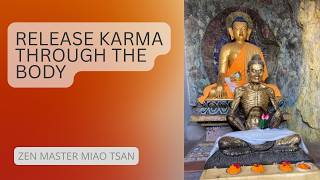 Release Karma Through the Body - Zen Master Miao Tsan