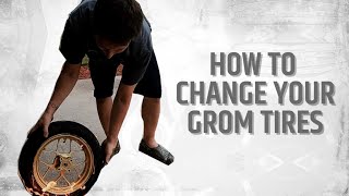 HOW TO CHANGE GROM TIRES
