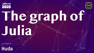 The graph of Julia |  | JuliaCon Global 2025