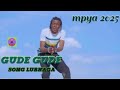 GUDE GUDE 2025 LUBHAGA MPYAAA