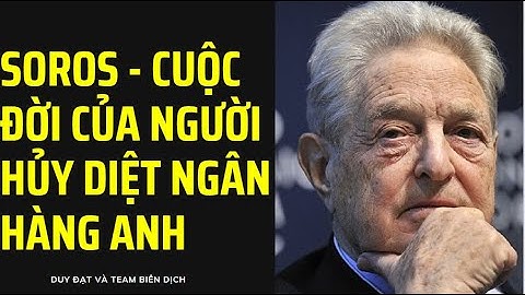 Soros Cuộc đời kẻ hủy diệt ngân hàng Anh