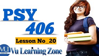 Psy406 Lecture#20|Short Lecture|Finalterm Lecture|Easy Concept|VU Learning Zone|#Virtual​ University