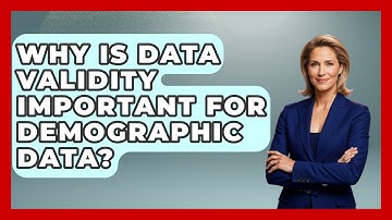 Why Is Data Validity Important For Demographic Data? - Demographic Data Answers