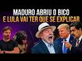 MADURO CONTA TUDO PARA TRUMP E LULA PASSA MAL NO PLANALTO